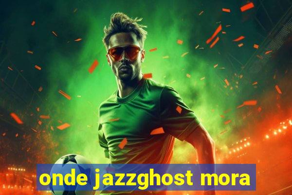 onde jazzghost mora